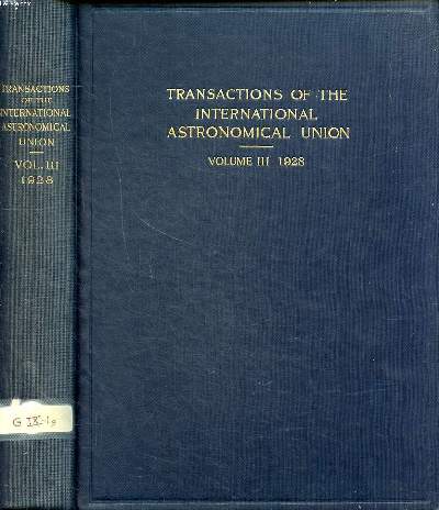 Transactions of the international astronomical union Vol. III Third general assembly held at Leiden July 5 to july 13, 1928