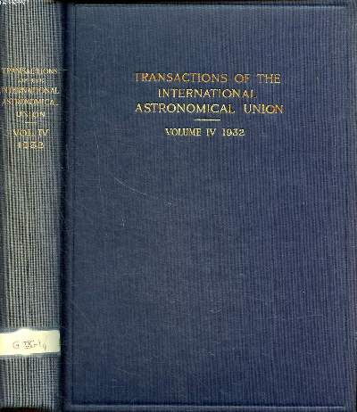 Transactions of the international astronomical union Vol. IV Fourth general assembly held at Cambridge, massachusetts, september 2 to september 9, 1932