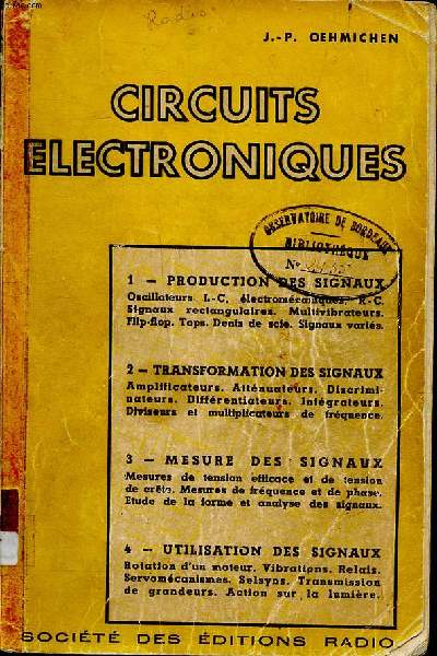 Circuits lectroniques Sommaire: Production des signaux; transformation des signaux; Mesure des signaux; Utilisation des signaux...