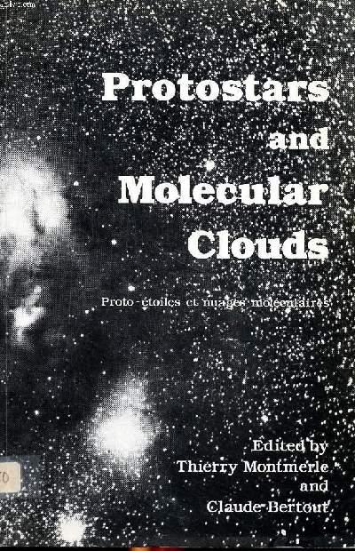 Protostars and molecular clouds Proto - toiles et nuages molculaires