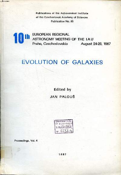 Evolution of galaxies 10th european regional astronomy meeting of the IAU Praha, Czechoslovakia August 24-29 1987 Proceedings Vol. 4