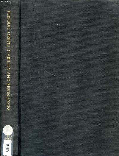Periodoc orbits stability and resonances proceedings of a symposium conducted by the university of Sao Paulo, the technixcal institute of aeronautics of Sao Jos dos Campos, and the national observatory of Rio de Janeiro, at the university of Sao Paulo, S