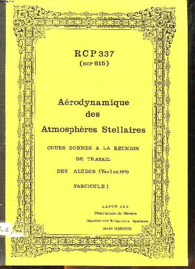 RCP 337 (RCP 615) Arodynamique des atmosphres stellaires cours donns  la runion de travail des aludes (Var) en 1979 Fascicule 1