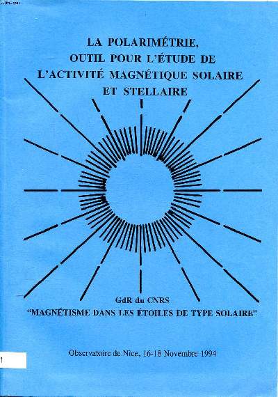 La polarimtrie, outil pour l'tude de l'activit solaire et stellaire Atelier du GDR du CNRS 