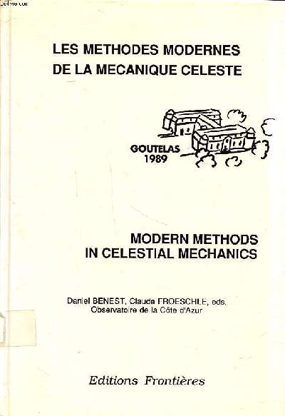 Les mthodes modernes de la mcanique cleste Comptes rendus de la treizime cole de printemps d'astrophysique de Goutelas 24-29 avril 1989