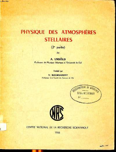 Physique des atmosphres stellaires (2me partie) Sommaire: Atmosphres en quilibre thermique; Le spectre continu et la structure des atmosphres; Les fondements physiques de la thorie des raies d'absorption...