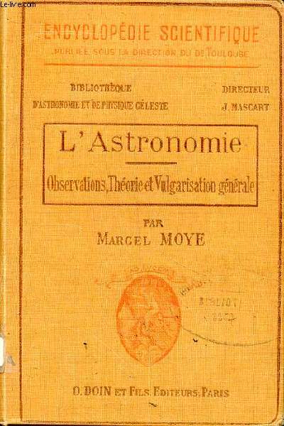 L'astronomie Observations, thorie et vulgaristion gnrale Collection Encyclopdie scientifique