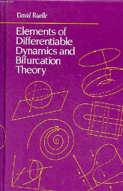Elements of differentiable and dynamics bifurcation theory Sommaire: Differential dynamical systems; Bifurcations; Appendices.