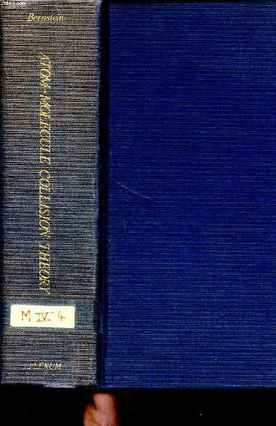 Atom-molecule collision theory a guide for the experimentalist Sommaire: Interaction potentials I: Atom - Molecule potentials; Rotational excitation I: The quantal treatment ; Electronic excitation: nonadiabatic transitions ...