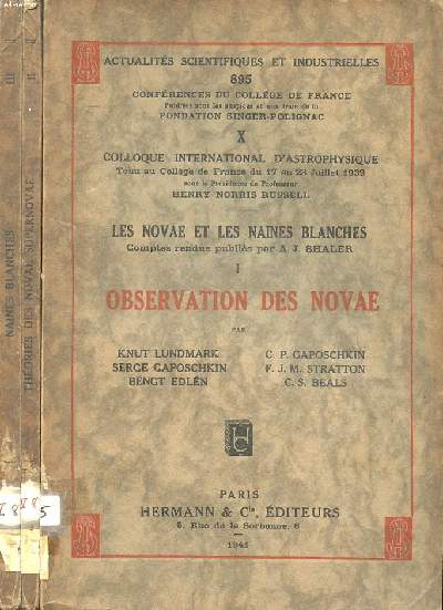 Les Novae et les naines blanches en 3 tomes Rome 1: Observation des novae, Tome 2: Thorie des novae supernovae, Tome 3: naines blanches Colloque international d'astrophysique renu au collge de France du 17au 23 juillet 1939 Collection Actualits scienti