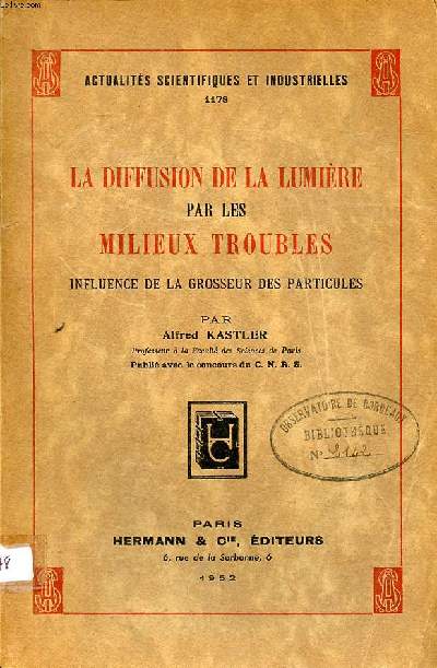 La diffusion de la lumire par le milieux troubles influence de la grosseur des particules Collection Actualits scientifiques et industrielles N1178