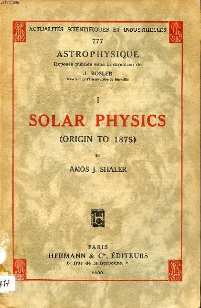 Solar physics (origin to 1875) Collection actualits scientifiques et industrielles N777 Astrophysique