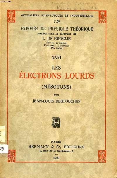 Les lectrons lourds (msotons) Collection Actualits scientifiques et industrielles N729 Exposs de physique thorique