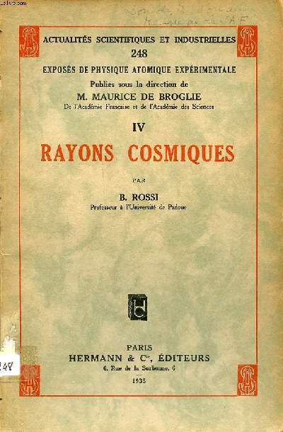 Exposs de physique atomique expriementale IV Rayons cosmiques Collection Actualits scientifiques et industrielles N248