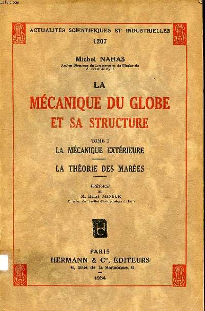 La mcanique du globe et sa structure Tome 1 la mcanique extrieure La thorie des mares Collection Actualits scientifiques et industrielles N1207