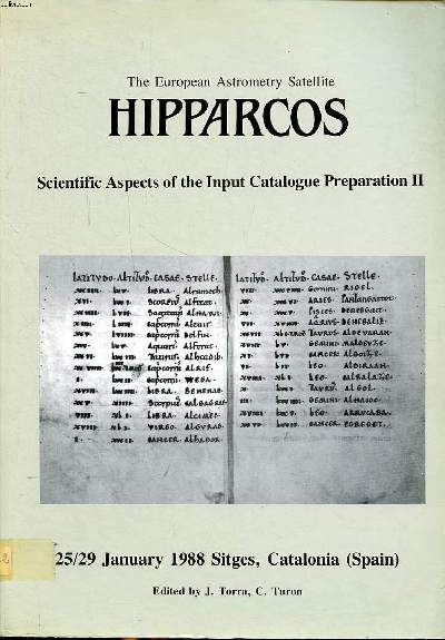 The european astrometry satellite Hipparcos Scientific aspects of the input catalogue preparation II 25-29 january 1988 Sitges, Catalonia, Spain Sommaire: Present status of the Hipparcos ptoject; The INCA data base; Simulation process and simulation