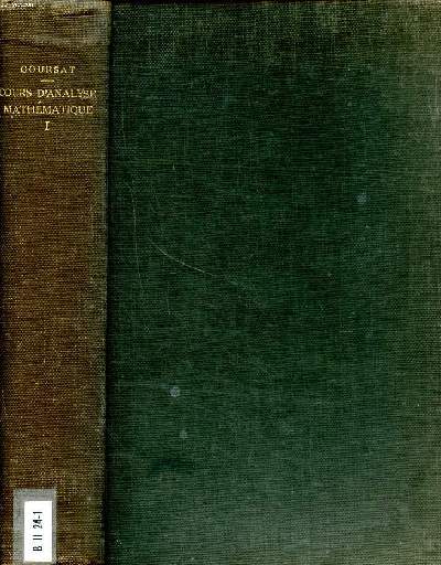 Cours d'analyse mathmatique Tome 1: drives et diffrentielles intgrales dfinies dveloppements en srie applications gomtriques 5 dition
