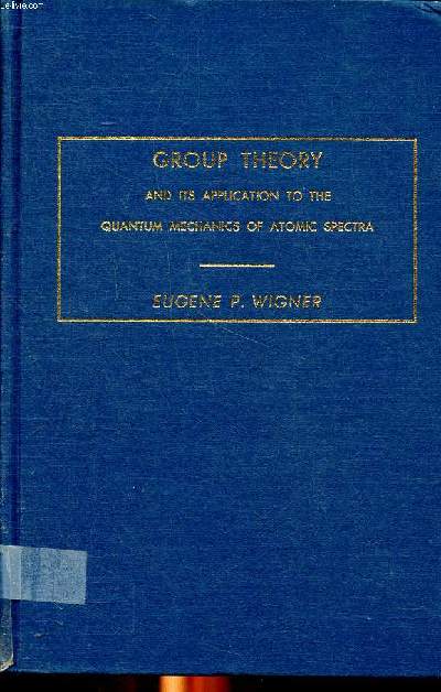 Group theory and its application to the quantum mechanics of atomic spectra