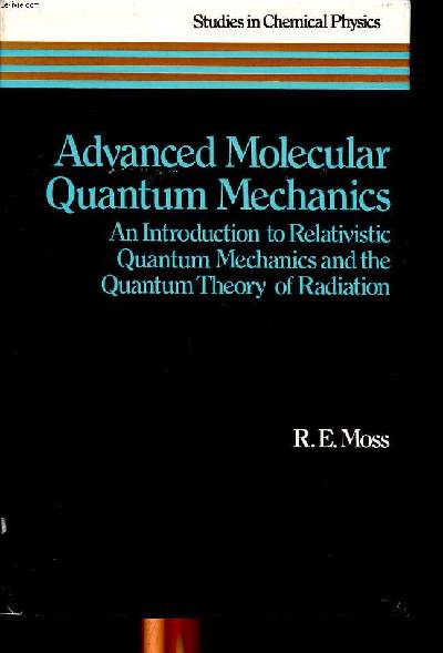Advanced molecular quantum mechanics an introduction quantum mechanics and the quantum theory of radiation