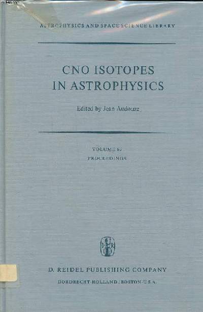 CNO isotopes in astrophysics Volume 67 Astrophysics and space science library Sommaire: CNO isotopes in the solar system; CNO isotopes in stars; CNO isotopes in the interstellat medium...