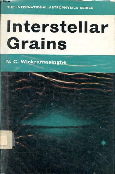 Interstellar grains The international astrophysics series Volume nine