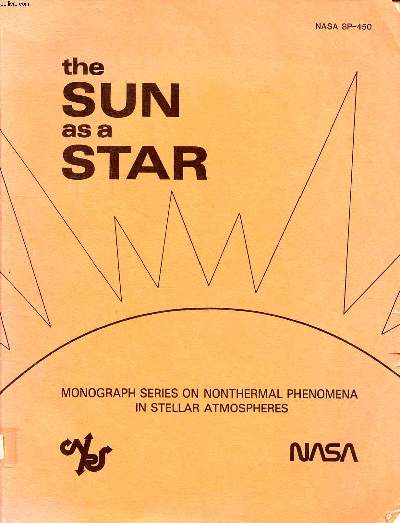 The sun as a star Monograph series on nonthermal phenomena in stellar atmosphres