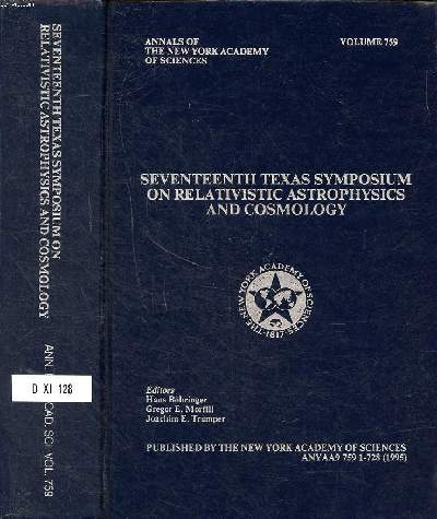 Seventeenth texas symposiumon relativistic astrophysics and cosmology Annals of the new York academy of sciences Volume 759