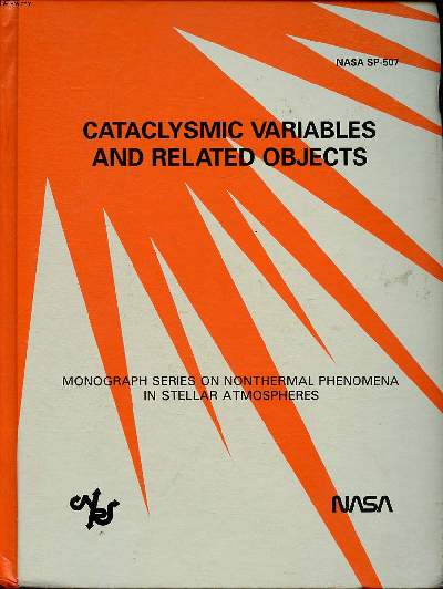 Cataclysmic variables and related objects Monograph series on nonthermal phenomena in stellar atmospheres