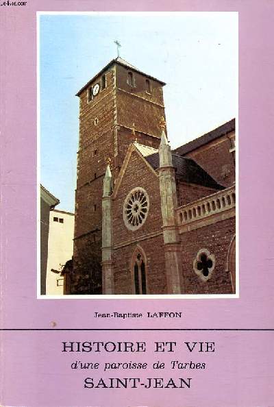 Histoire et vie d'une paroisse de Tarbes Saint Jean