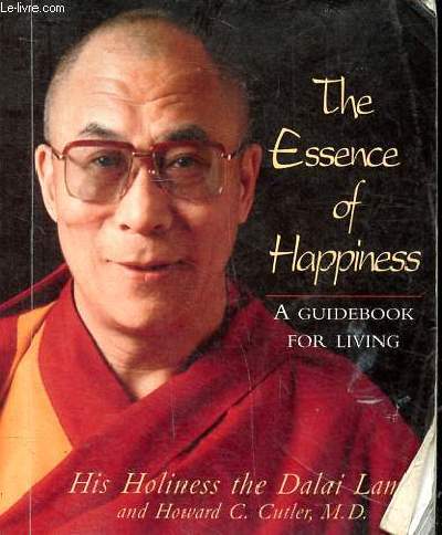 The essence of happiness a guidebook for living