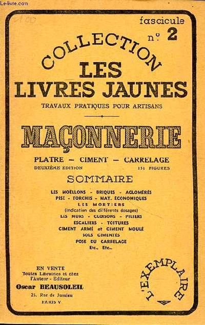Maonnerie Pltre - ciment - carrelage Collection les livres jaunes Fascicule N2 Sommaire: Les mollons, Briques, Aglomrs, Pis, Rorchis, les mortiers ...