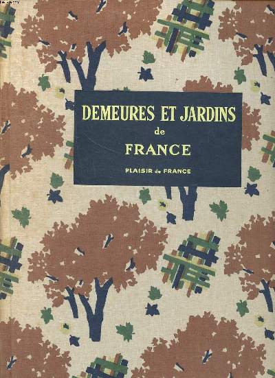 Demeures et jardins de France Collection Plaisir de France