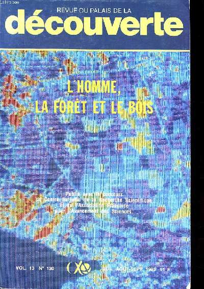 L'homme, la fort et le bois Revue du palais de la dcouverte Vol.13 N130 Juil. Aot Sept. 1985