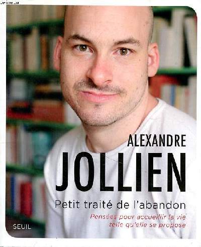 Petit trait de l'abandon Penses pour accueillir la vie telle qu'elle se propose 1 CD inclus.