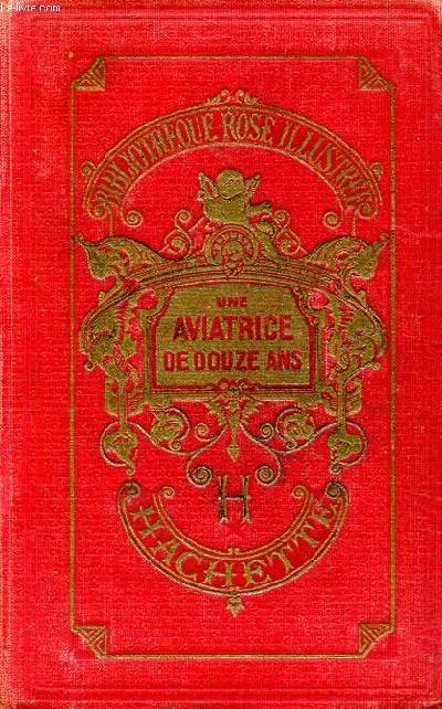 Une aviatrice de douze ans Bibliothque rose illustre