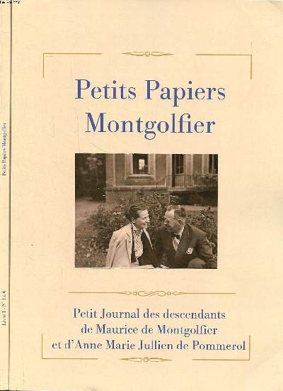 Petits papiers montgolfier Petit journal des descendants de Maurice de Montgolfier et d'Anne Marie Jullien de Pommerol 2 volumes