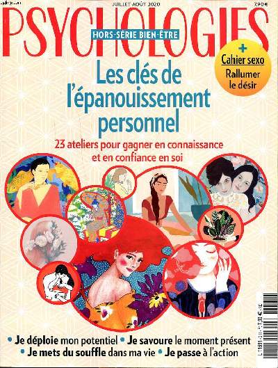 Psychologies N Hors srie bien-tre Les cls de l'panouissement personnel 23 ateliers pour gagner connaissance et en confiance en soi Sommaire: 23 ateliers pour gagner connaissance et en confiance en soi; Je dploie mon potentiel; Je savoure le moment p
