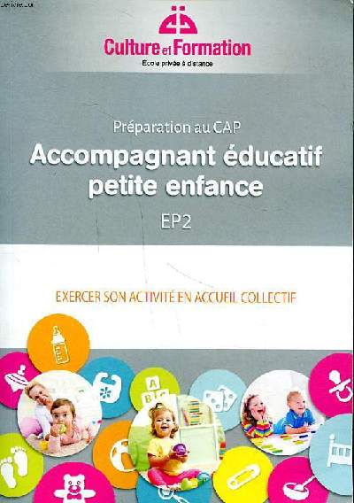 Prparation au CAP Accompagnement ducatif petite enfance EP2 Exercer son activit en accueil collectif