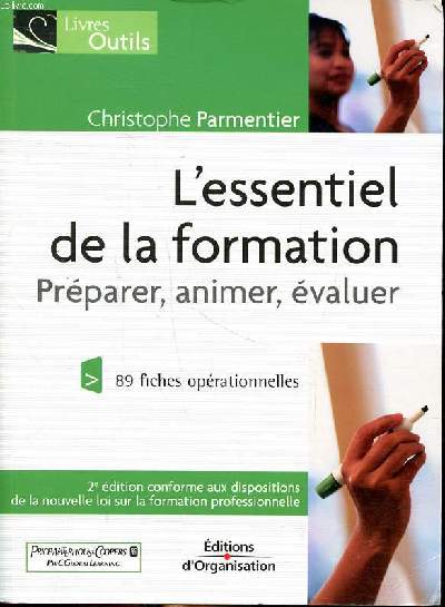 L'essentiel de la formation Prparer, animer, valluer 89 fiches oprationnelles