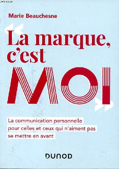 La marque c'est moi la communicationpersonnelle pour celles et ceux qui n'aiment pas se mettre en avant