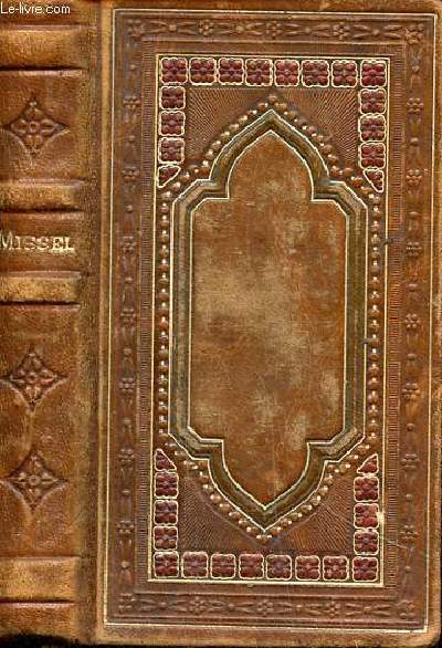 Missel des paraboles N 1265 contenant outre les prires usuelles les diffrentes messes; le propre des principales ftes, les ptres et les vangiles de tous les dimanches de l'anne