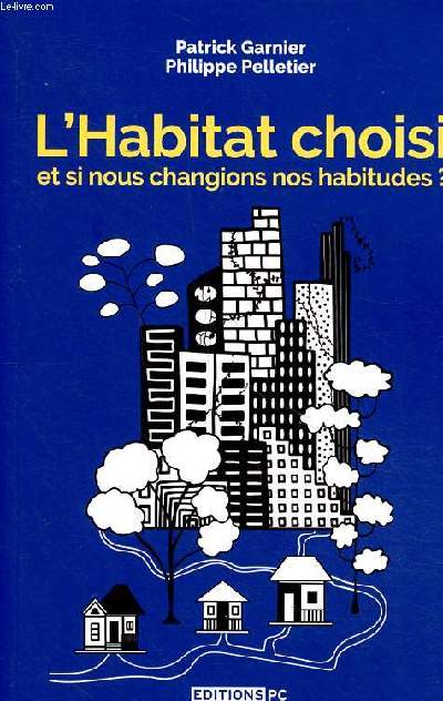 L'habitat choisi et si nous changions nos habitudes