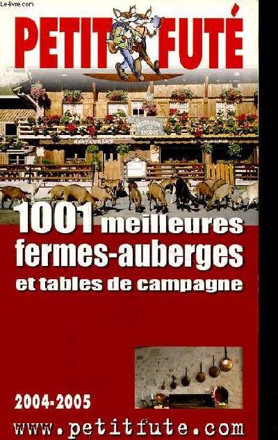 Petit fut 1001 meilleures fermes-auberges et tables de campagne