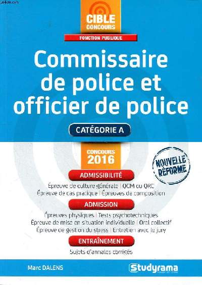 Cible concours Commissaire de police et officier de police Catgorie A Concours 2016 Sommaire: Les mtiers et concours d'officier de police et de commissaire de police; Les preuves d'admissibilit; Les preuves d'admission ...