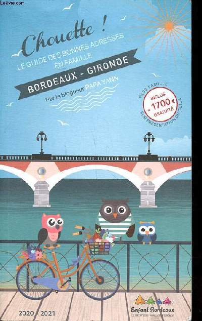 Chouette Le guide des bonnes adresses en famille Bordeaux-Gironde