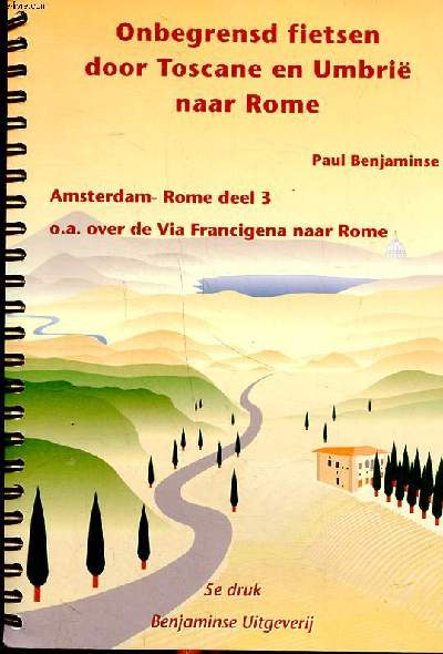 Onegrensd fietsen door Toscane en Umbti naar Rome Amsterdam Rome deel 3 5 druk