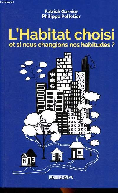 L'habitat choisi et si nous changions nos habitudes?