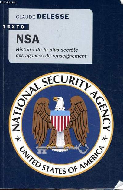 NSA Histoire de la plus secrte des agences de renseignement