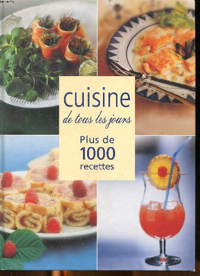 Cuisine de tous les jours Plus de 1000 recettes