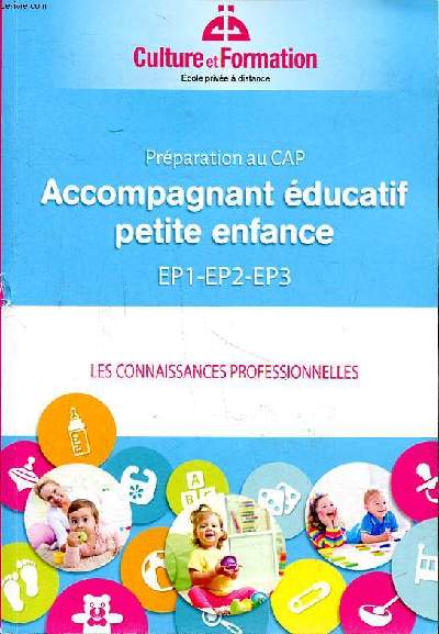 Prparation au CAP Accompagnant ducatif petite enfance EP 1 - EP 2 - EP 3 Les connaissances professionnelles Sommaire: L'enfant: les phases de dveloppement; le dveloppement somatique de l'enfant; Les troubles et ls maladies de l'enfant; Le cadre juridi